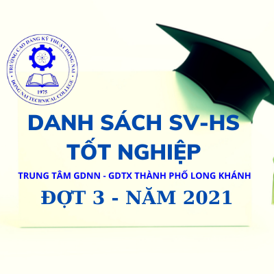 Danh sách SV-HS (Trung tâm GDNN-GDTX Tp Long Khánh) tốt nghiệp (Đợt 3 - năm 2021)